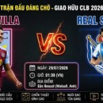 Nhận định Aston Villa vs Real Sociedad ngày 29/07/2026 trực tiếp trên Xoilac TV