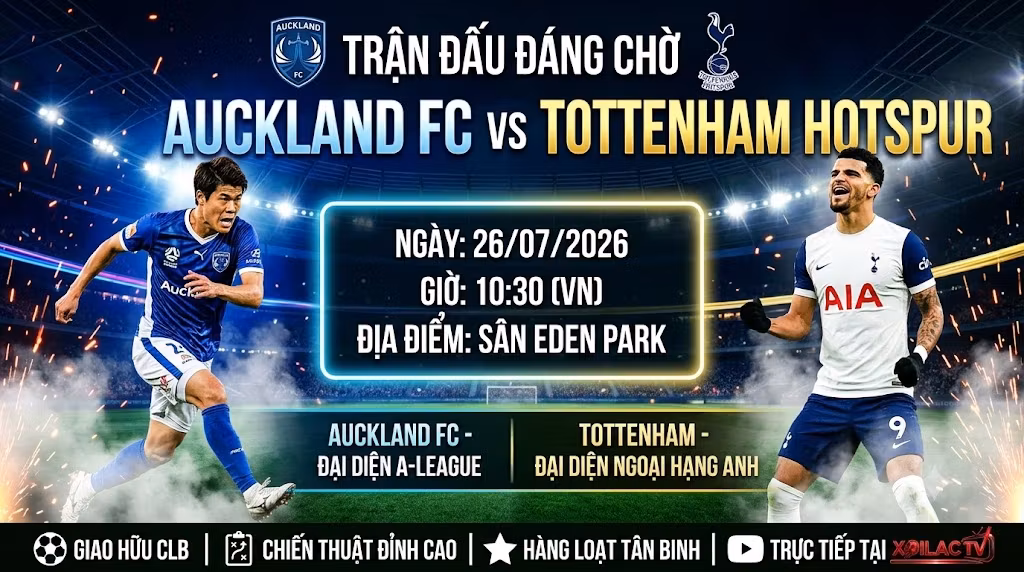 Nhận định Auckland FC vs Tottenham Hotspur (10h30, 26/07): Lối chơi “De Zerbi-Ball”